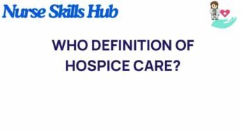 Unraveling the WHO Definition of Hospice Care: What You Need to Know