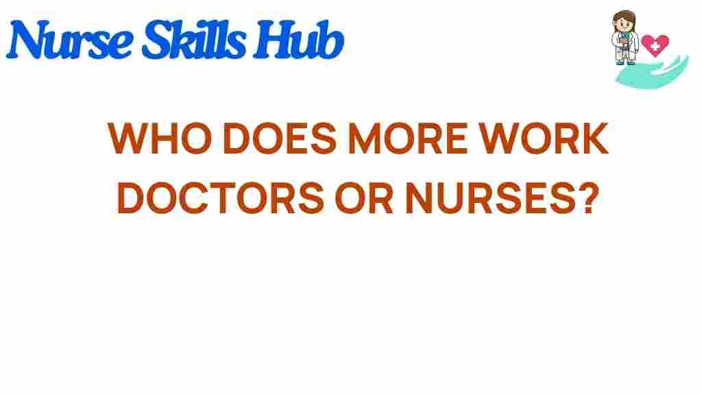 who-does-more-work-doctors-or-nurses