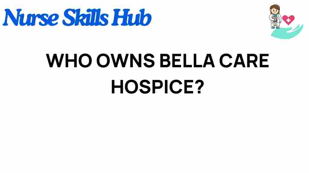 bella-care-hospice-ownership