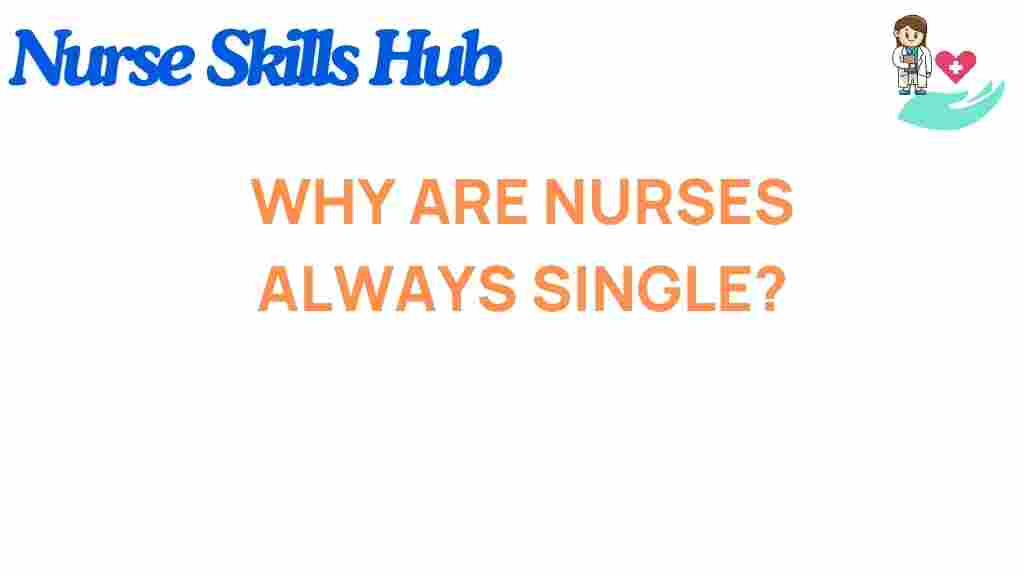 nurses-are-often-single