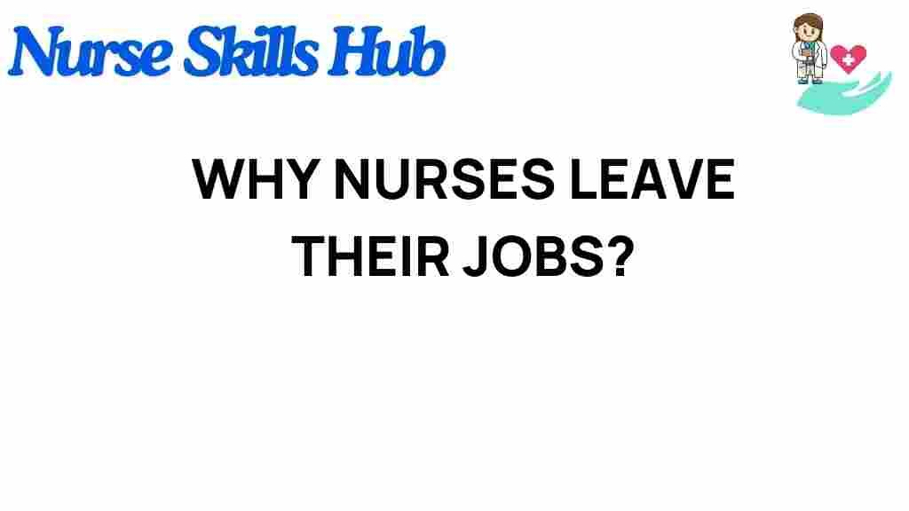 why-nurses-leave-their-jobs