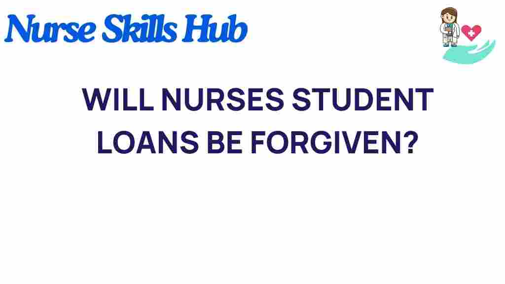 will-student-loan-forgiveness-nursing